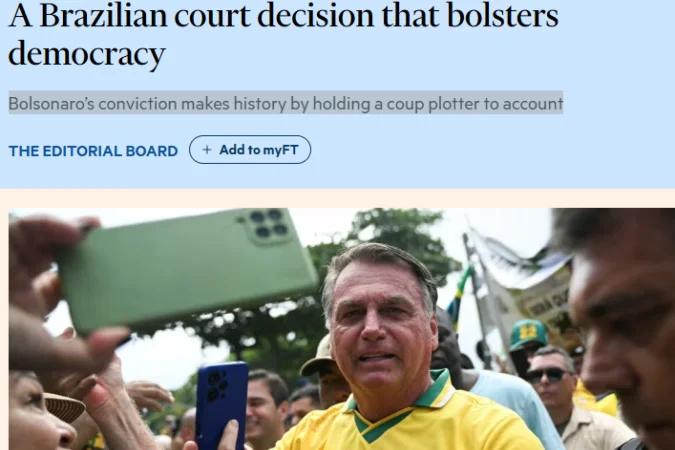 “Financial Times” diz que condenação de Bolsonaro torna o Brasil exemplo global de democracia